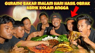 OBRAK ABRIK KOLAM GURAME MONSTER ANGGA LANGSUNG BAKAR SAMPAI MALAM [upl. by Anehs]