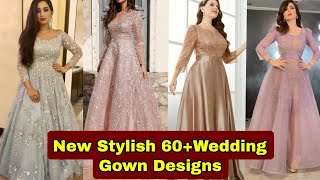 New Stylish 60 Wedding Gown Designs Unique Stylish Wedding dress Designs Special New Designs [upl. by Ynafetse]