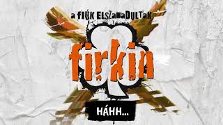 Firkin  A fiúk elszabadultak Official Lyric Video [upl. by Prior]