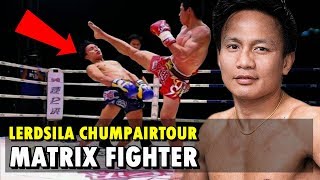 When Lerdsila Enters the Matrix เลิศศิลา ชุมแพทัวร์  MuaythaiKickboxing Highlights [upl. by Arezzini]