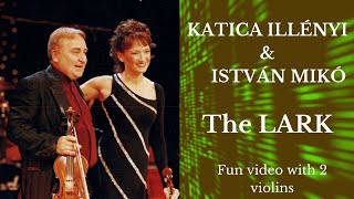 KATICA ILLÉNYI  The Lark  Fun with two violins feat István Mikó [upl. by Annaegroeg]