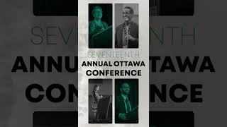 SEVENTEENTH ANNUAL OTTAWA CONFERENCE [upl. by Nired]