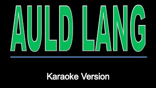 AULD LANG SYNE KARAOKE [upl. by Gerianne838]