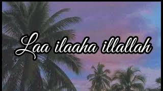 Laa ilaha illallahNissa sabyanlyrics [upl. by Mongeau614]