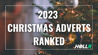 2023 Christmas Adverts Ranked… [upl. by Ogilvy493]