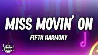 Fifth Harmony  Miss Movin On Lyrics [upl. by Meek]