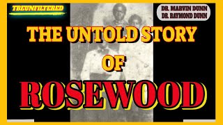 THE UNTOLD STORY OF ROSEWOODDR MARVIN DUNNBLACK HISTORY podcast [upl. by Liw]