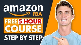 FREE Amazon FBA Course  COMPLETE Step by Step Tutorial For Beginners [upl. by Henryk]