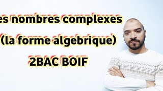 les nombres complexes 1  la forme algébrique exemples profadnanmtahs 2bacbiof [upl. by Ahsert392]