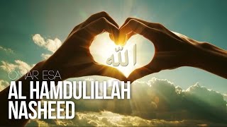 Al Hamdulillah  Beautiful Nasheed Thanks To Allah [upl. by Tillion]