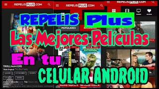 REPELIS PLUS las mejores películas en tu Celular ANDROID 2017 [upl. by Akemot195]