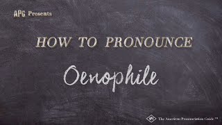 How to Pronounce Oenophile Real Life Examples [upl. by Belloir]