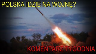 NA ŻYWO Polska idzie na wojnę  Komentarz Tygodnia [upl. by Gninnahc]