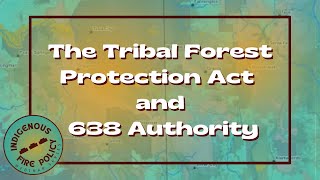 A Primer on Tribal Forest Protection Act and 638 Authority [upl. by Delano35]