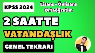 2 SAATE VATANDAŞLIK GENEL TEKRAR I FURKAN HOCA I KPSS 2024 vatandaşlık kpss2024 [upl. by Suertemed]