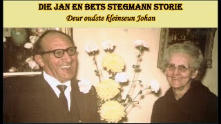 Die Jan en Bets Stegmann Storie [upl. by Romie]