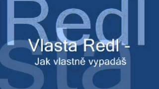 Vlasta Redl  Jak vlastně vypadáš [upl. by Yvonne720]