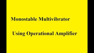 Operation of a Monostable Multivibrator using op amp [upl. by Nediarb]