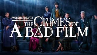 Fantastic Beasts The Crimes of a Bad Film REVIEW [upl. by Sabas]