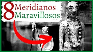 🎐🎏 8 Meridianos Extraordinarios o Maravillosos ☯ Medicina Tradicional China [upl. by Anikas]