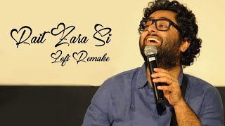 Arijit Singh  Rait Zara Si Lofi Remake  A R Rehman  Atrangi re [upl. by Froehlich514]