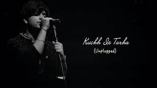 Kuch Is Tarah  Unplugged  Siddharth slathia version [upl. by Aciraa]