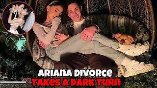 Ariana Grandes Divorce Takes a Dark Turn [upl. by Natelson819]