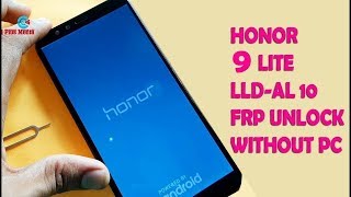 HONOR 9 LITE LLD AL10 FRP UNLOCK NEW UPDATE 2019 100 Working [upl. by Dafna]