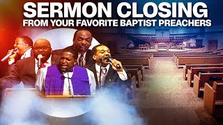 Your Favorite Baptist Preachers quot Sermon Closings quot [upl. by Rednav]