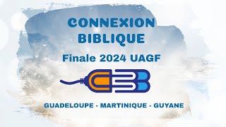 FINALE CONNEXION BIBLIQUE UAGF  SAMEDI 05 OCTOBRE 2024 [upl. by Soisanahta]