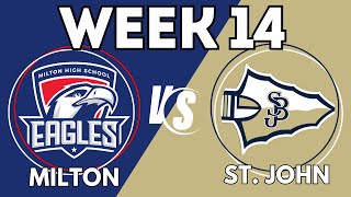 HS Series Milton High vs St John Bosco  Week 14 [upl. by Joli935]