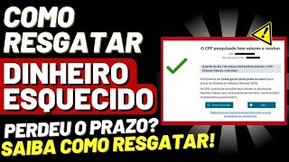 Como SACAR o DINHEIRO ESQUECIDO após o PRAZO [upl. by Doelling192]