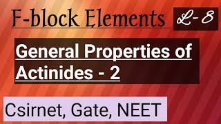 General Properties of Actinides2 fblockelements L8 Lanthanides amp Actinides csirnet gate [upl. by Anitel274]