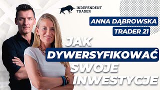 W jaki sposób dywersyfikować swoje inwestycje  Trader21 Anna Dąbrowska DIF [upl. by Sabsay4]