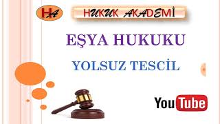 Yolsuz Tescil Eşya Hukuku 13 Ders [upl. by Yanel]