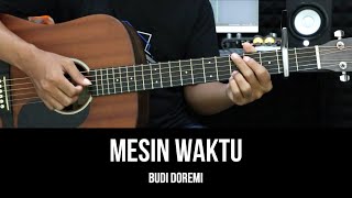 Mesin Waktu  Budi Doremi  Tutorial Chord Gitar Mudah dan Lirik [upl. by Ilaire594]