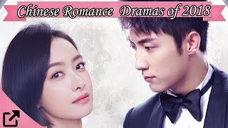 Top 25 Chinese Romance Dramas of 2018 [upl. by Airamak]