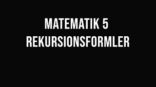 Matematik 5  del 10  Rekursionsformler [upl. by Eigroeg]