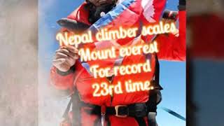 Sherpa world Record 23rd time climb Mount Everest [upl. by Azeret]