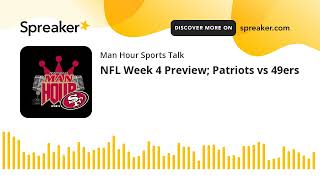 NFL Week 4 Preview Patriots vs 49ers [upl. by Oicirtap481]