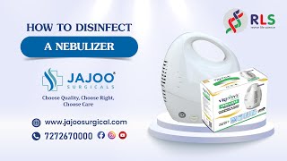 How to Disinfect a Nebulizer  Jajoo Surgical [upl. by Marylou]