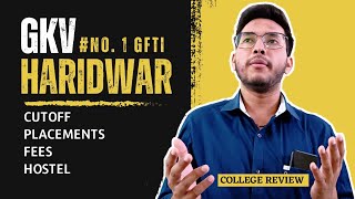 GKV Haridwar  College Review  CutOff  Campus Life  Placements  GFTI GKV Haridwar [upl. by Malka953]