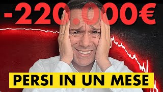 LERRORE che ho fatto col mio PATRIMONIO €220K BRUCIATI [upl. by Euqinomahs]