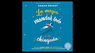 La magia de mandar todo a la chingada Audiolibro 🎧 de Sarah Knight [upl. by Arnon]