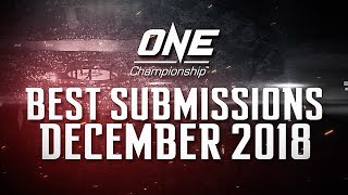 ONE Highlights  Best Submissions  December 2018 [upl. by Darlene]