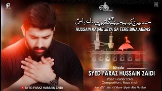 HUSSAIN AS KESY JIYEGA  SYED FARAZ HUSSAIN ZAIDI  2021  1443 [upl. by Eiduj]