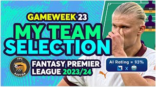 MY FPL TEAM SELECTION GAMEWEEK 23  BUY HAALAND OR WAIT  Fantasy Premier League Tips 202324 [upl. by Yonit]