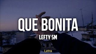 Que Bonita  Lefty SM Letra [upl. by Vod]