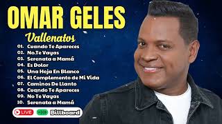 Omar Geles  Lo Mejor De Los Diablitos Con Omar Geles  Sentir Vallenato💕 Omar Geles 22 exitos 💕 [upl. by Glenine]