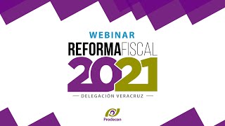 Webinar Reforma Fiscal 2021  Veracruz [upl. by Zalea326]